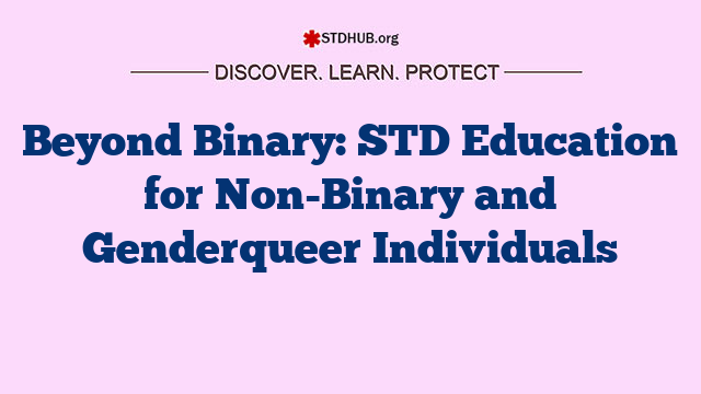 Beyond Binary: STD Education for Non-Binary and Genderqueer Individuals