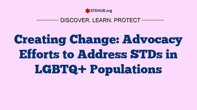 Creating Change: Advocacy Efforts to Address STDs in LGBTQ+ Populations