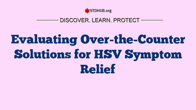 Evaluating Over-the-Counter Solutions for HSV Symptom Relief