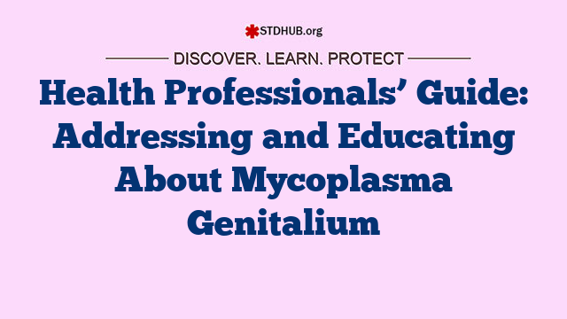 Health Professionals’ Guide: Addressing and Educating About Mycoplasma Genitalium