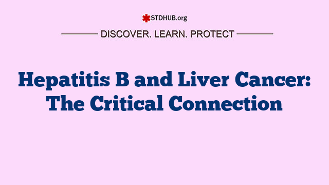 Hepatitis B and Liver Cancer: The Critical Connection