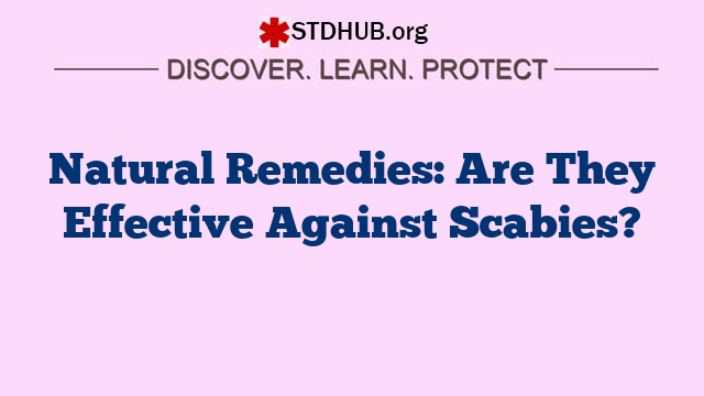 Natural Remedies: Are They Effective Against Scabies?