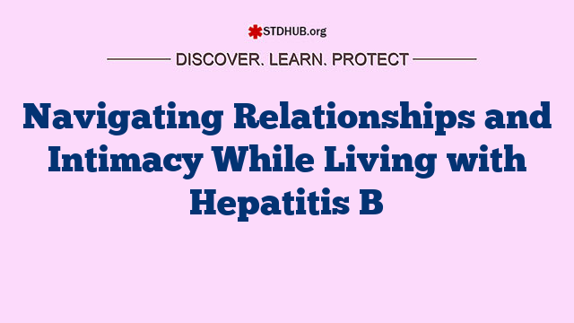 Navigating Relationships and Intimacy While Living with Hepatitis B