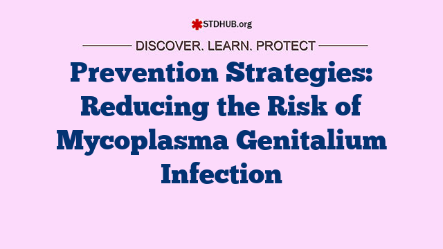 Prevention Strategies: Reducing the Risk of Mycoplasma Genitalium Infection