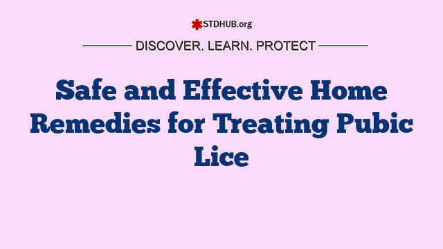 Safe and Effective Home Remedies for Treating Pubic Lice