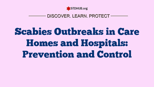 Scabies Outbreaks in Care Homes and Hospitals: Prevention and Control