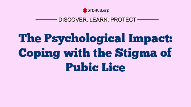 The Psychological Impact: Coping with the Stigma of Pubic Lice