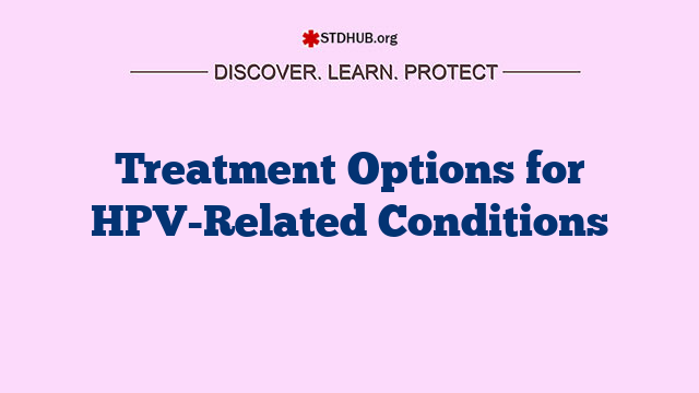 Treatment Options for HPV-Related Conditions