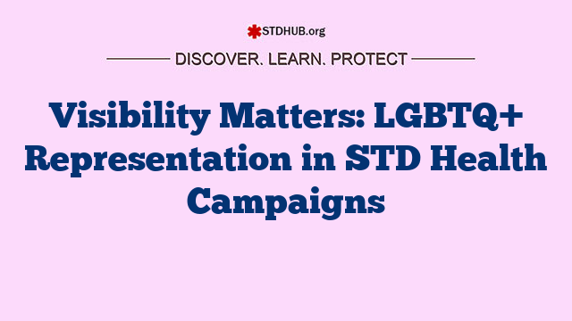 Visibility Matters: LGBTQ+ Representation in STD Health Campaigns