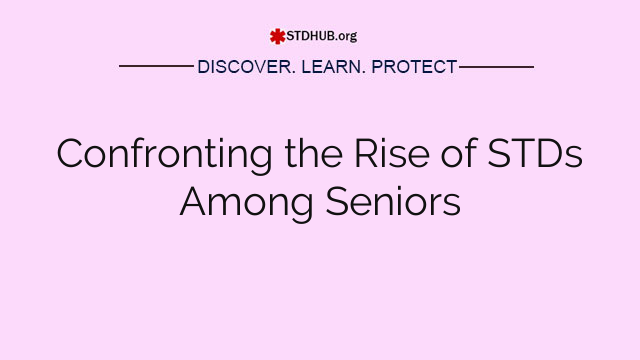 Confronting the Rise of STDs Among Seniors