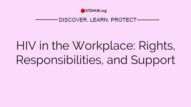 HIV in the Workplace: Rights, Responsibilities, and Support