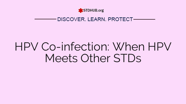 HPV Co-infection: When HPV Meets Other STDs