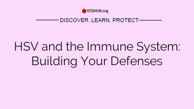 HSV and the Immune System: Building Your Defenses