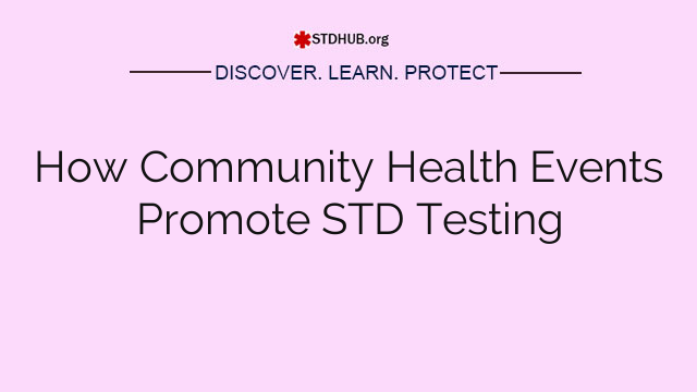 How Community Health Events Promote STD Testing