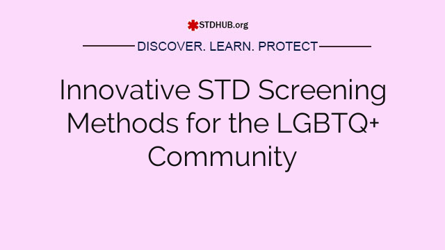 Innovative STD Screening Methods for the LGBTQ+ Community