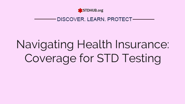 Navigating Health Insurance: Coverage for STD Testing