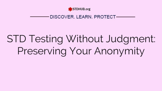 STD Testing Without Judgment: Preserving Your Privacy