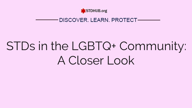 STDs in the LGBTQ+ Community: A Closer Look