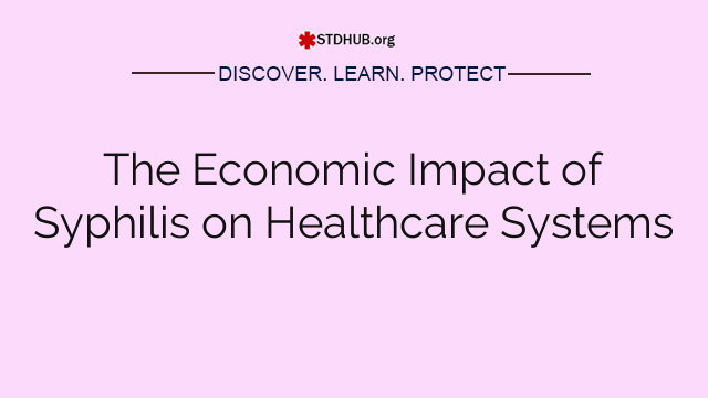 The Economic Impact of Syphilis on Healthcare Systems