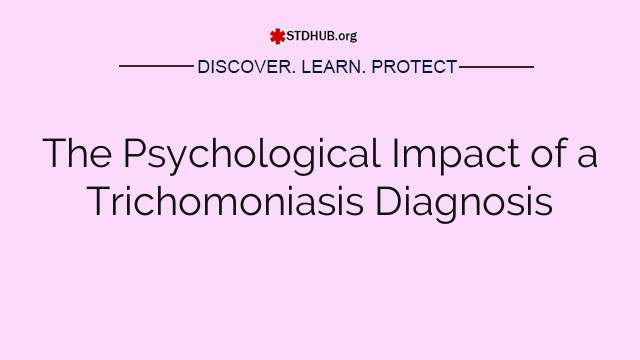 The Psychological Impact of a Trichomoniasis Diagnosis