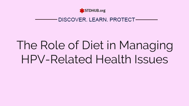 The Role of Diet in Managing HPV-Related Health Issues