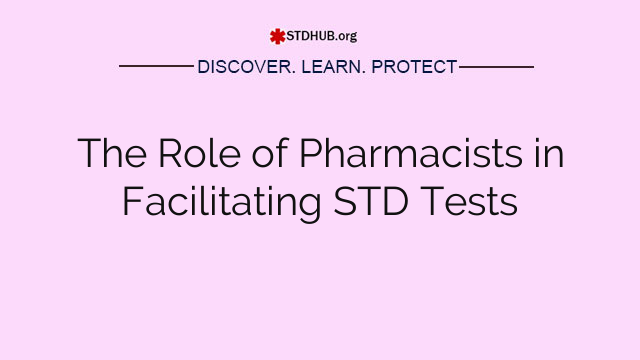 The Role of Pharmacists in Facilitating STD Tests