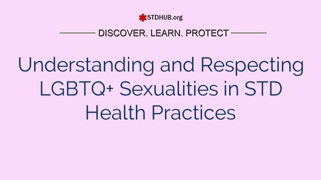 Understanding and Respecting LGBTQ+ Sexualities in STD Health Practices