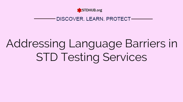 Addressing Language Barriers in STD Testing Services