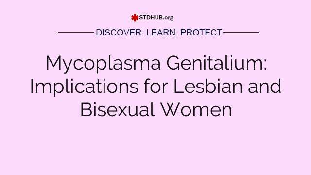 Mycoplasma Genitalium: Implications for Lesbian and Bisexual Women