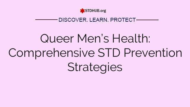 Queer Men’s Health: Comprehensive STD Prevention Strategies