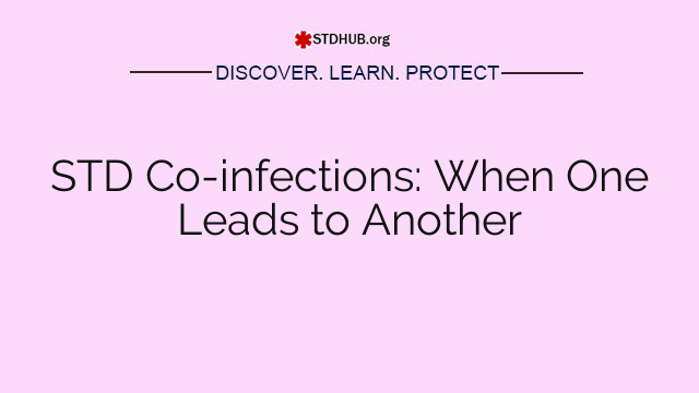 STD Co-infections: When One Leads to Another