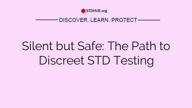 Silent but Safe: The Path to Discreet STD Testing