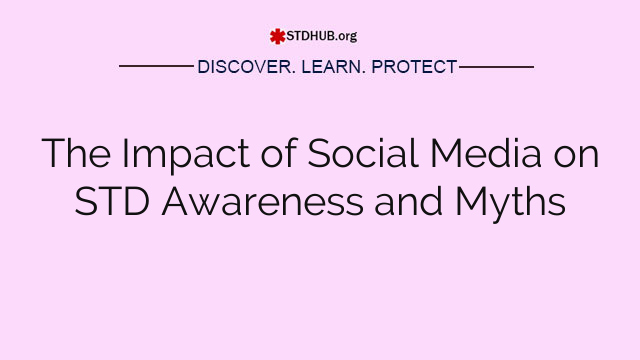 The Impact of Social Media on STD Awareness and Myths