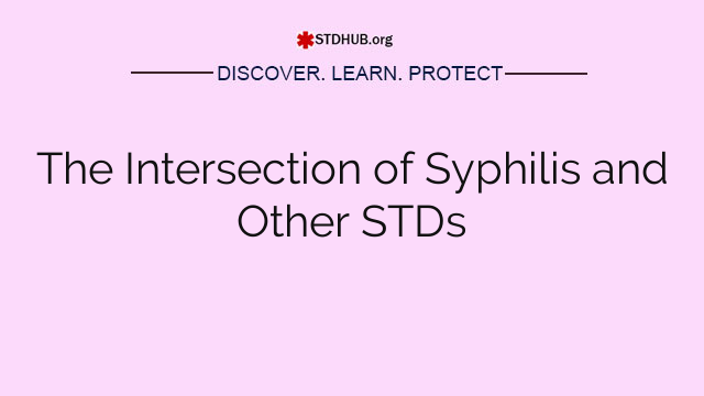 The Intersection of Syphilis and Other STDs