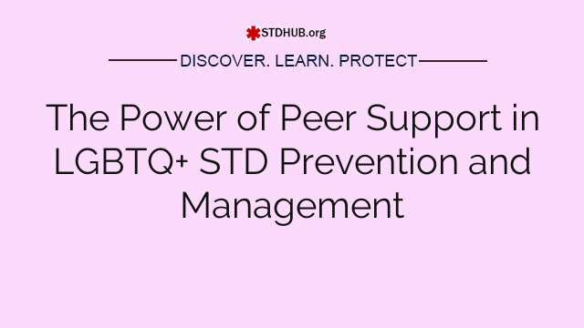 The Power of Peer Support in LGBTQ+ STD Prevention and Management