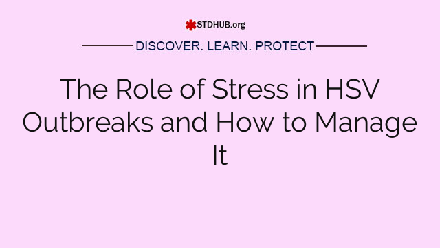 The Role of Stress in HSV Outbreaks and How to Manage It