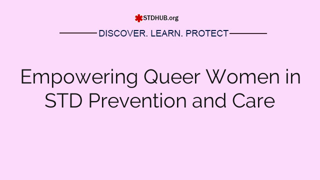 Empowering Queer Women in STD Prevention and Care