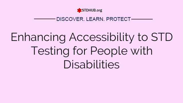 Enhancing Accessibility to STD Testing for People with Disabilities