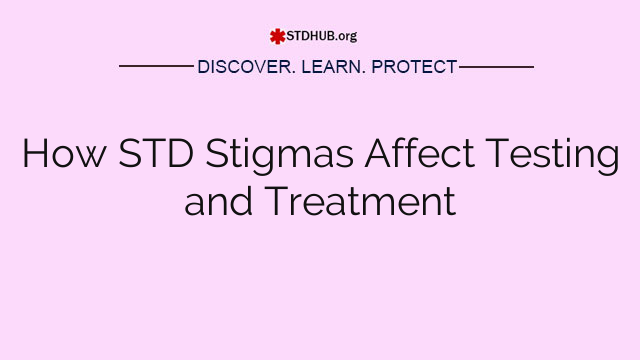 How STD Stigmas Affect Testing and Treatment