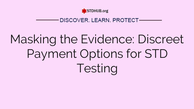 Masking the Evidence: Discreet Payment Options for STD Testing