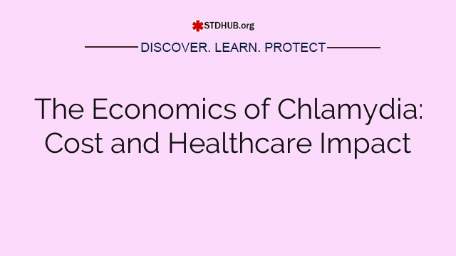 The Economics of Chlamydia: Cost and Healthcare Impact