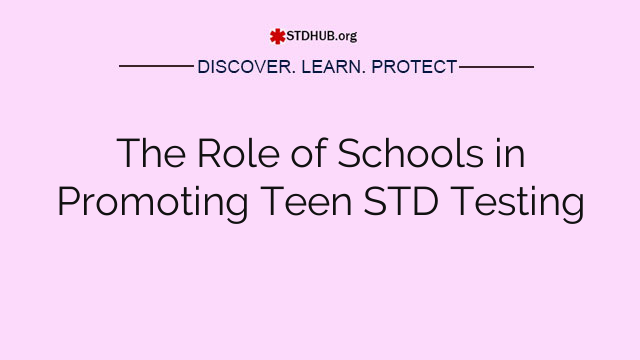 The Role of Schools in Promoting Teen STD Testing