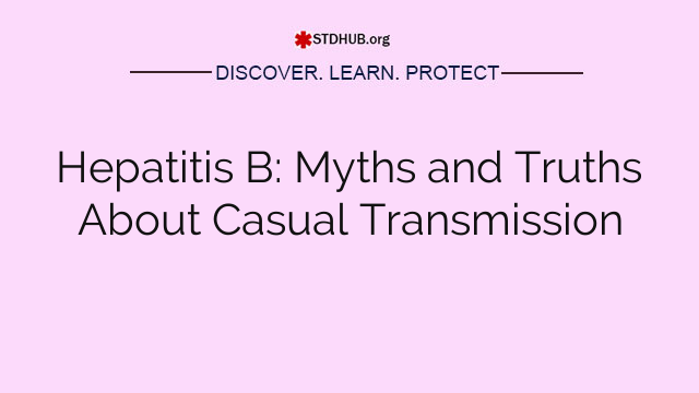 Hepatitis B: Myths and Truths About Casual Transmission