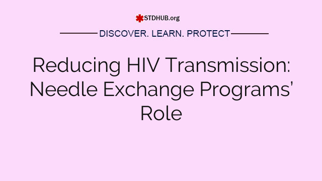 Reducing HIV Transmission: Needle Exchange Programs’ Role