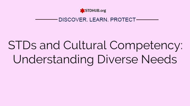 STDs and Cultural Competency: Understanding Diverse Needs