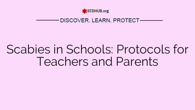 Scabies in Schools: Protocols for Teachers and Parents