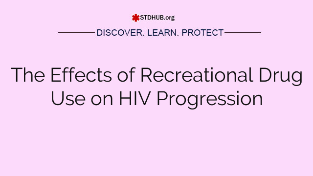 The Effects of Recreational Drug Use on HIV Progression