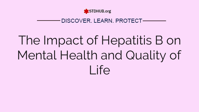 The Impact of Hepatitis B on Mental Health and Quality of Life