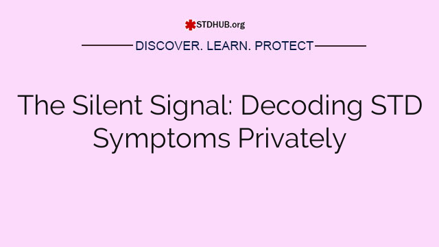 The Silent Signal: Decoding STD Symptoms Privately