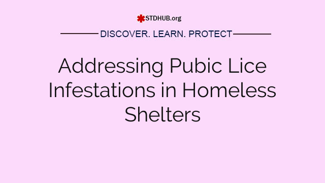 Addressing Pubic Lice Infestations in Homeless Shelters